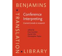 Conference Interpreting : Current trends in research. Proceedings of the International Conference on Interpreting: What do we know and how?
