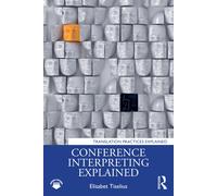 Conference Interpreting Explained (Translation Practices Explained) | Paperback