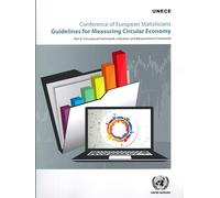 Conference of European Statisticians' Guidelines for Measuring Circular Economy: Part a: Conceptual Framework, Indicators and Measurement Framework ... Statistical Standards and Studies)