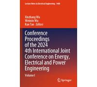 Conference Proceedings of the 2024 4th International Joint Conference on Energy, Electrical and Power Engineering: Volume I (Lecture Notes in Electrical Engineering, 1408)