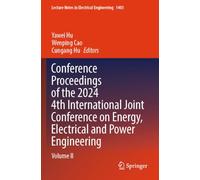 Conference Proceedings of the 2024 4th International Joint Conference on Energy, Electrical and Power Engineering: Volume II (Lecture Notes in Electrical Engineering, 1403)