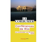 CONFERENCES DE RIO: LE CORBUSIER AU BRÉSIL - 1936
