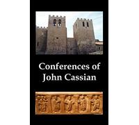 Conferences of John Cassian, (conferences I-XXIV, Except for XII and XXII)