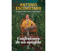 Confesiones de un opiófilo: Diario póstumo (1992-2020) (NO FICCIÓN)