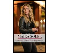 Confesiones Eróticas de una Mujer Chilena: Diario secreto, fantasías prohibidas y encuentros reales (Vol. 1)