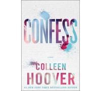 Confess : an emotional and gripping novel from #1 Sunday Times bestselling author of IT ENDS WITH US