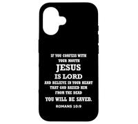 Confess With Your Mouth That Jesus is Lord Romans 10 9 Case for iPhone 16