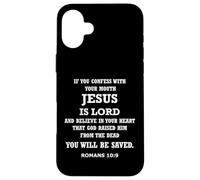 Confess With Your Mouth That Jesus is Lord Romans 10 9 Case for iPhone 16 Plus