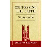 Confessing the Faith Study Guide