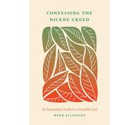 Confessing the Nicene Creed: An Ecumenical Faith in a Sociable God