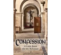 Confession: A Guide for the Reluctant