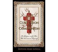 Confession and Communion: For Religious and for Those Who Communicate Frequently