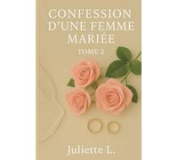 Confession d'une femme mariée: Tome 2 (Confession d'une femme mariée-L'intégrale)