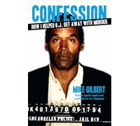 Confession: How I Helped O.J. Get Away With Murder (American Crime Stories)