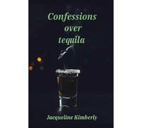Confession over tequila