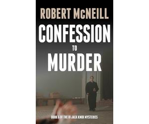 Confession to Murder: first class Scottish crime fiction (The DI Jack Knox mysteries)