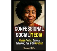 Confessional Social Media: Women Confess Immoral Behaviour, Vice, & Sin For Clout (Redpilled Progressive (satire))