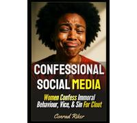 Confessional Social Media: Women Confess Immoral Behaviour, Vice, & Sin For Clout (Redpilled Progressive (satire))