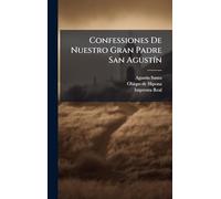 Confessiones De Nuestro Gran Padre San Agustín