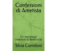 Confessioni di Ametista: Un monologo interiore al femminile