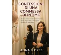 CONFESSIONI DI UNA COMMESSA DI INTIMO: Storie vere dal negozio: reggiseni, clienti difficili e piccole rivoluzioni quotidiane