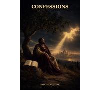 Confessions: A Timeless Journey Through Memory, Desire, Faith, and the Search for God