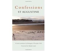 Confessions by St Augustine, translated by Fr Benignus O'Rourke O.S.A, fore (2013) Paperback