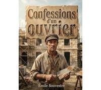 CONFESSIONS D OUVRIER: LES MEMOIRES FICTIFS D UN MACO