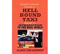 Confessions from a Hell Bound Taxi, BOOK 1: Introduction to the Real World