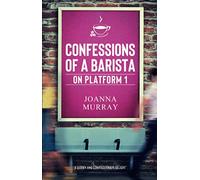 Confessions of a Barista: on Platform 1
