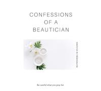 CONFESSIONS OF A BEAUTICIAN: Be careful what you pray for