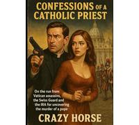 Confessions of a Catholic Priest (The Confessional Series)