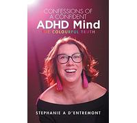 Confessions of a Confident ADHD Mind: The Colourful Truth