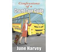 Confessions of a Crazed Tour Guide