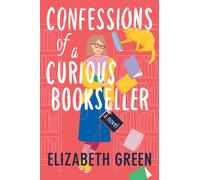 Confessions of a Curious Bookseller : A Novel