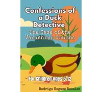 Confessions of a Duck Detective: The Case of the Vanishing Crumbs