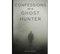 Confessions of a Ghost Hunter