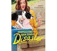 Confessions of a High School Disaster: Freshman Year: 1 (Chloe Snow's Diary)