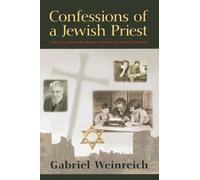 Confessions of a Jewish Priest: From Secular Jewish War Refugee to Physicist And Episcopal Clergyman