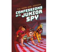 Confessions of a Junior Spy: The Mean Girl Mission