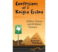 Confessions of a Knight Errant: Drifters, Thieves, and Ali Baba's Treasure