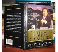 Confessions of a Late Night Talk Show Host : The Autobiography of Larry Sanders