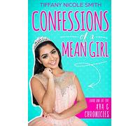 Confessions of a Mean Girl: The Ava G Chronicles Book One