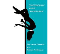 Confessions of a Pole Dancing Priest