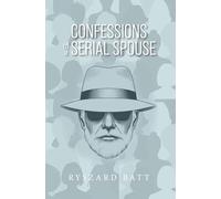 Confessions of a Serial Spouse