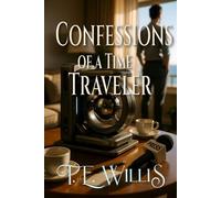 Confessions of a Time Traveler (The Temporal Series)