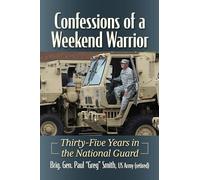 Confessions of a Weekend Warrior: Thirty-Five Years in the National Guard – McFarland