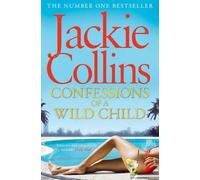 Confessions of a Wild Child (Lucky Santangelo Prequel) by Collins, Jackie (2014) Paperback