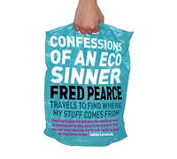 Confessions of an Eco Sinner: Travels to find where my stuff comes from