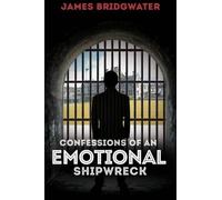 Confessions Of An Emotional Shipwreck